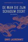De man die zijn schaduw zocht - Millennium 5 De man die zijn schaduw zocht - Millennium 5